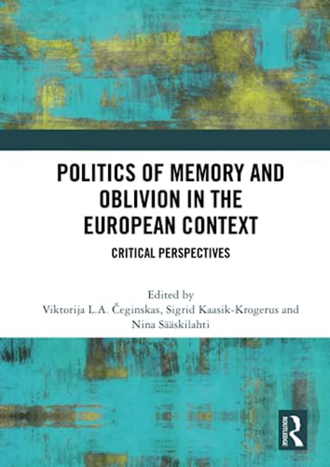 Politics of Memory and Oblivion in the European Context
