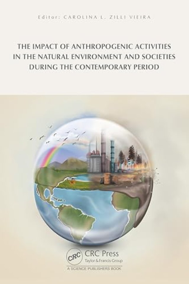 The Impact of Anthropogenic Activities on the Natural Environment and Societies during the Contemporary Period