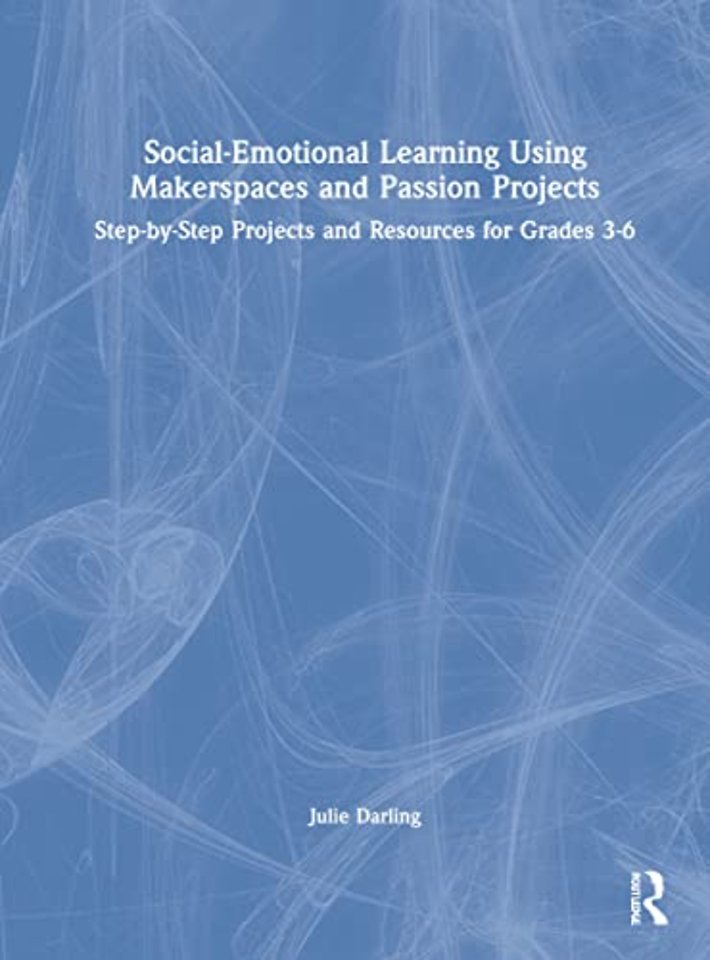 Social-Emotional Learning Using Makerspaces and Passion Projects
