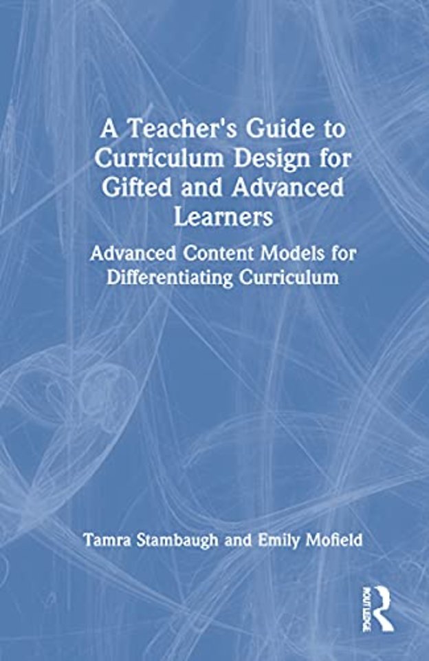 Teacher's Guide to Curriculum Design for Gifted and Advanced Learners