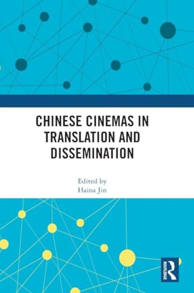 Chinese Cinemas in Translation and Dissemination