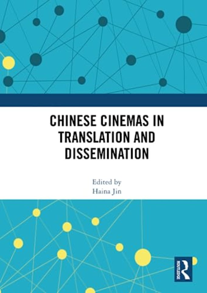 Chinese Cinemas in Translation and Dissemination
