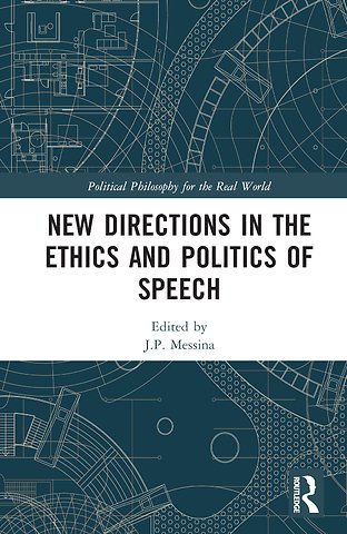 New Directions in the Ethics and Politics of Speech