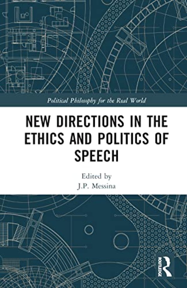 New Directions in the Ethics and Politics of Speech