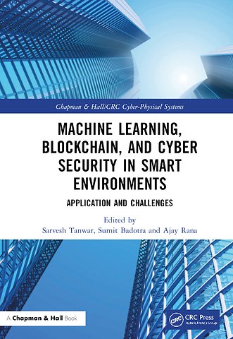 Machine Learning, Blockchain, and Cyber Security in Smart Environments