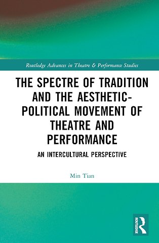Spectre of Tradition and the Aesthetic-Political Movement of Theatre and Performance