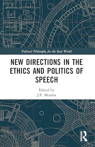 New Directions in the Ethics and Politics of Speech