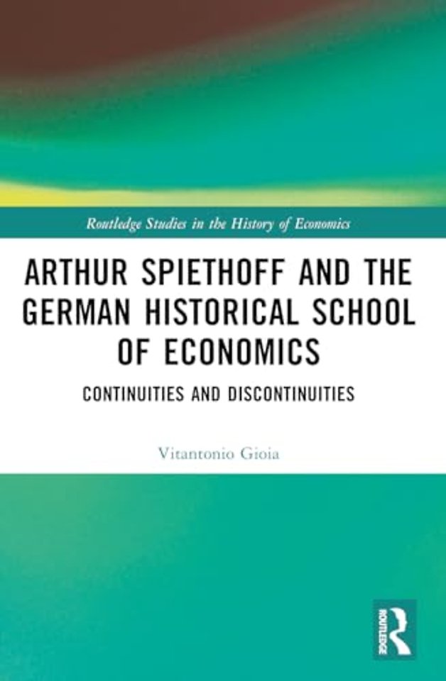 Arthur Spiethoff and the German Historical School of Economics