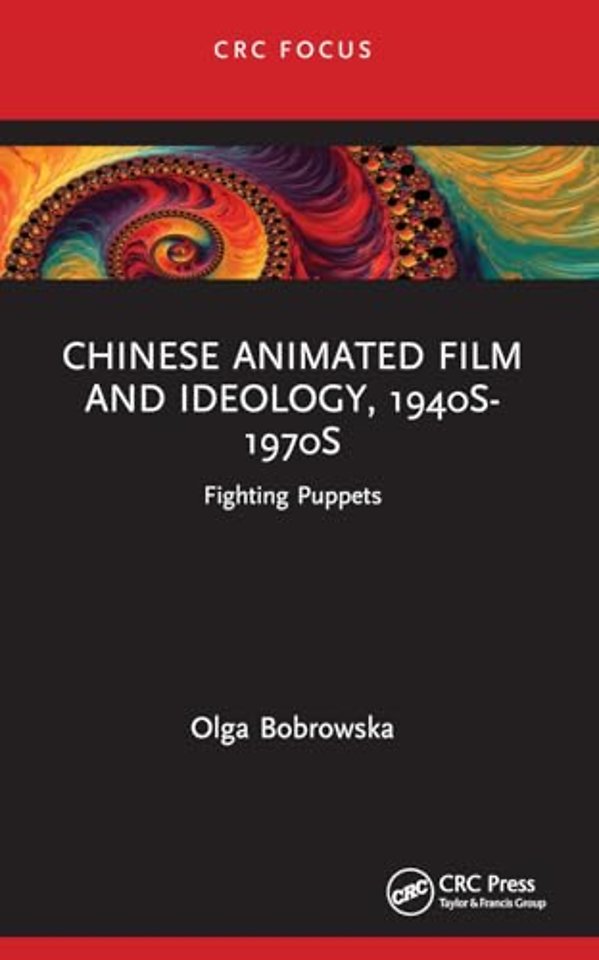 Chinese Animated Film and Ideology, 1940s-1970s