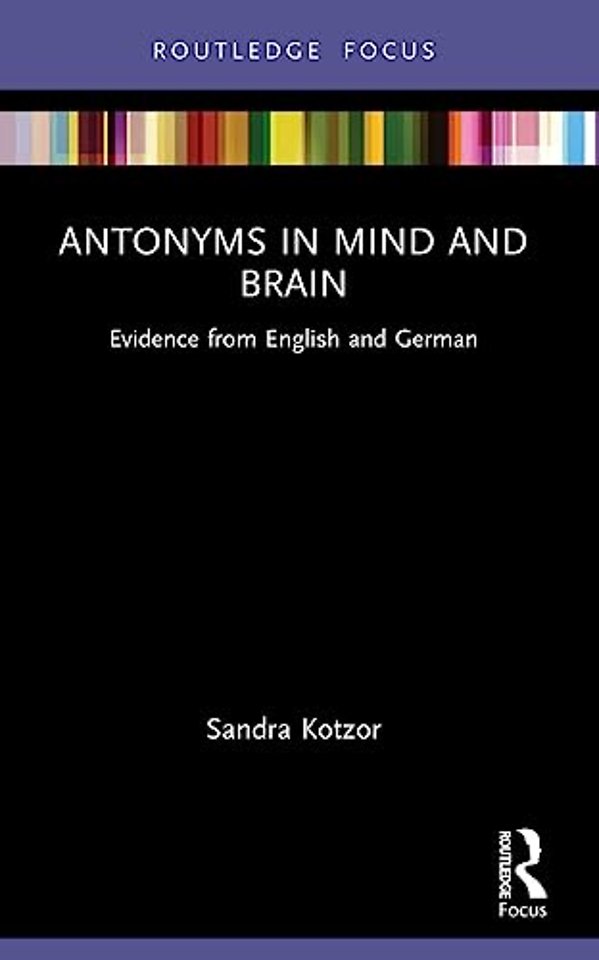 Antonyms in Mind and Brain
