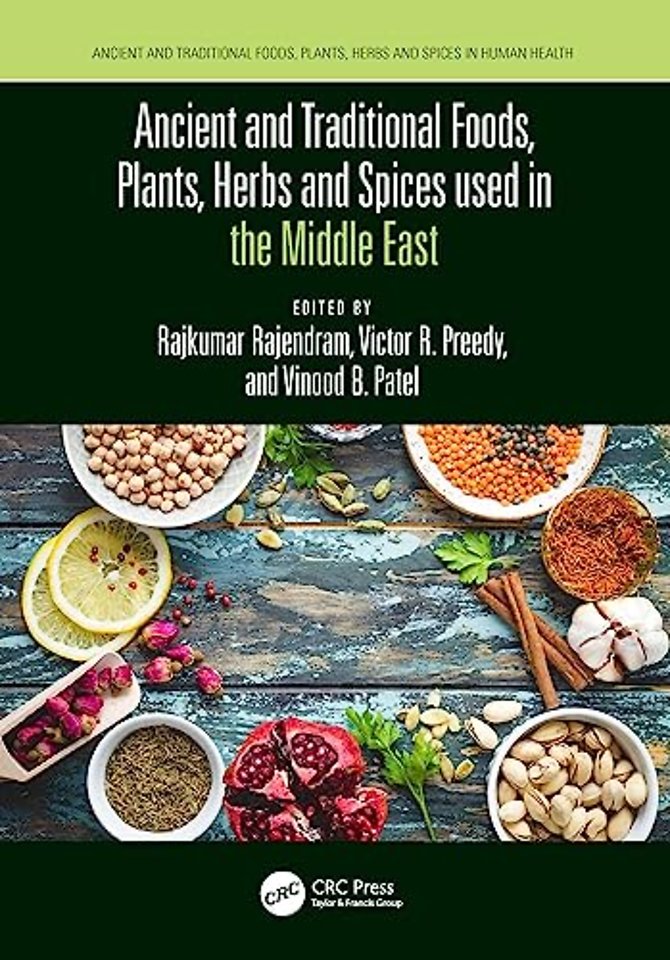 Ancient and Traditional Foods, Plants, Herbs and Spices used in the Middle East