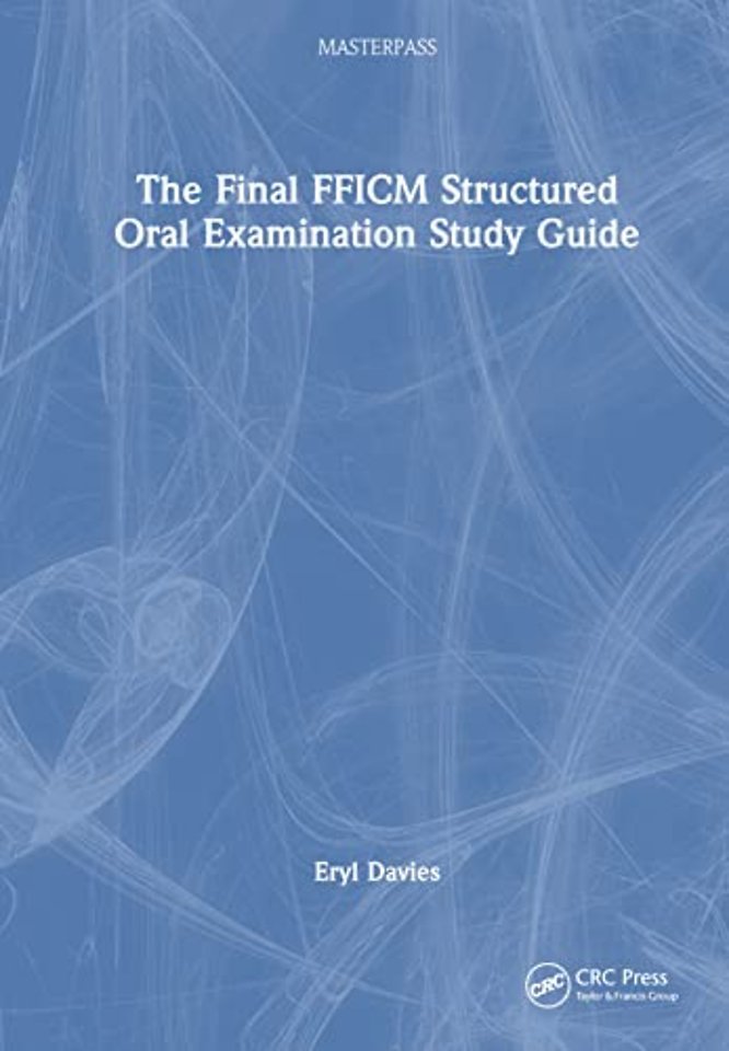 Final FFICM Structured Oral Examination Study Guide