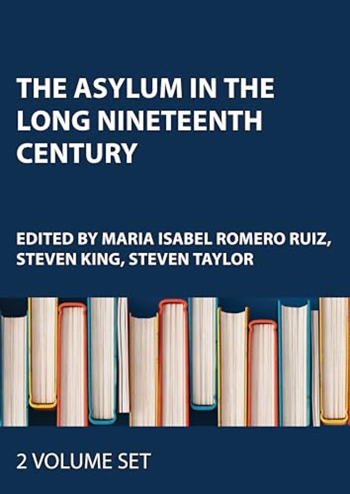 The Asylum in the Long Nineteenth Century