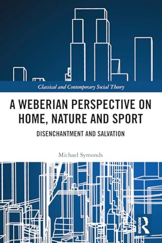 A Weberian Perspective on Home, Nature and Sport