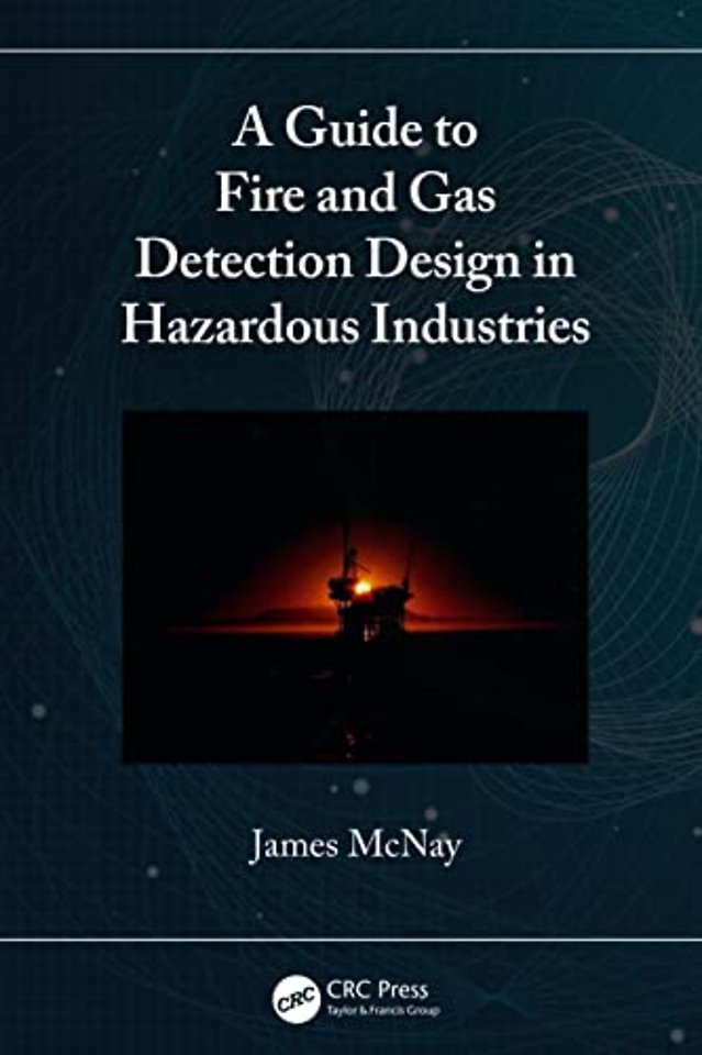 Guide to Fire and Gas Detection Design in Hazardous Industries