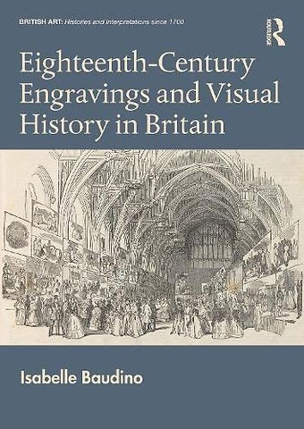 Eighteenth-Century Engravings and Visual History in Britain