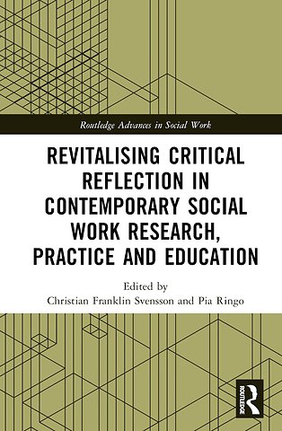 Revitalising Critical Reflection in Contemporary Social Work Research, Practice and Education