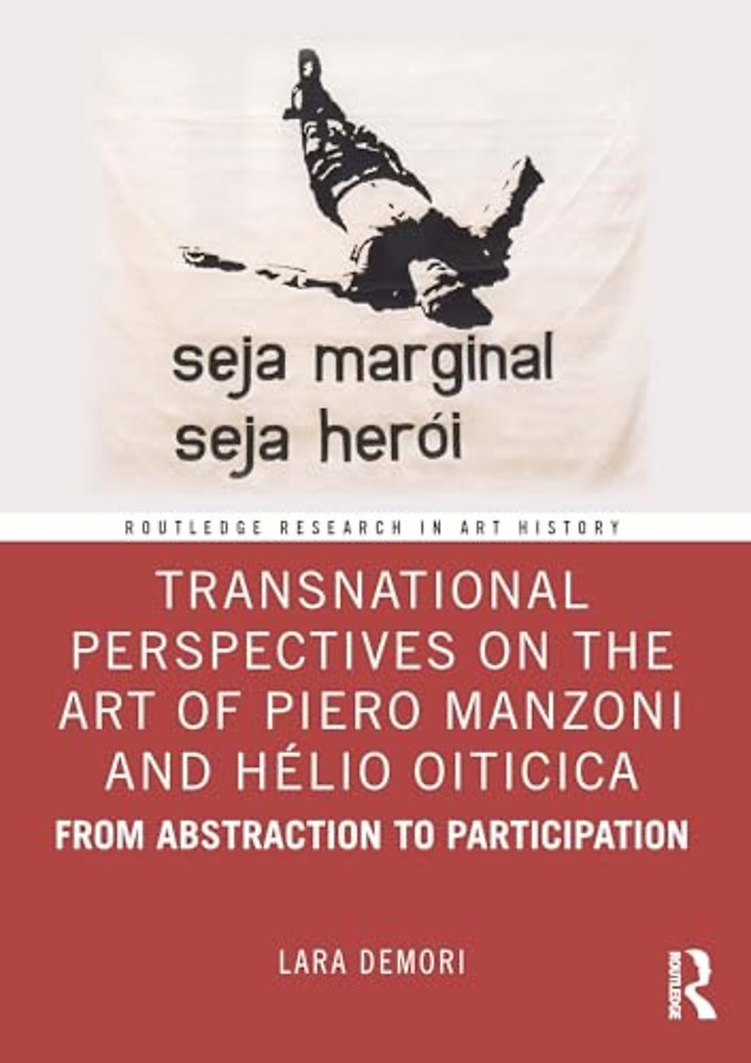 Transnational Perspectives on the Art of Piero Manzoni and Helio Oiticica