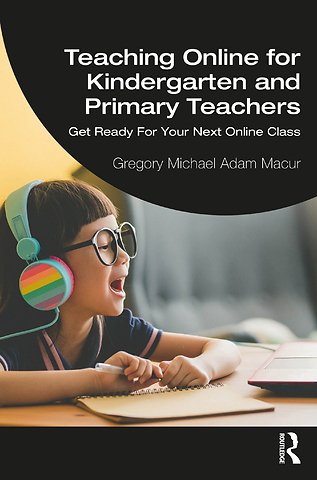 Teaching Online for Kindergarten and Primary Teachers