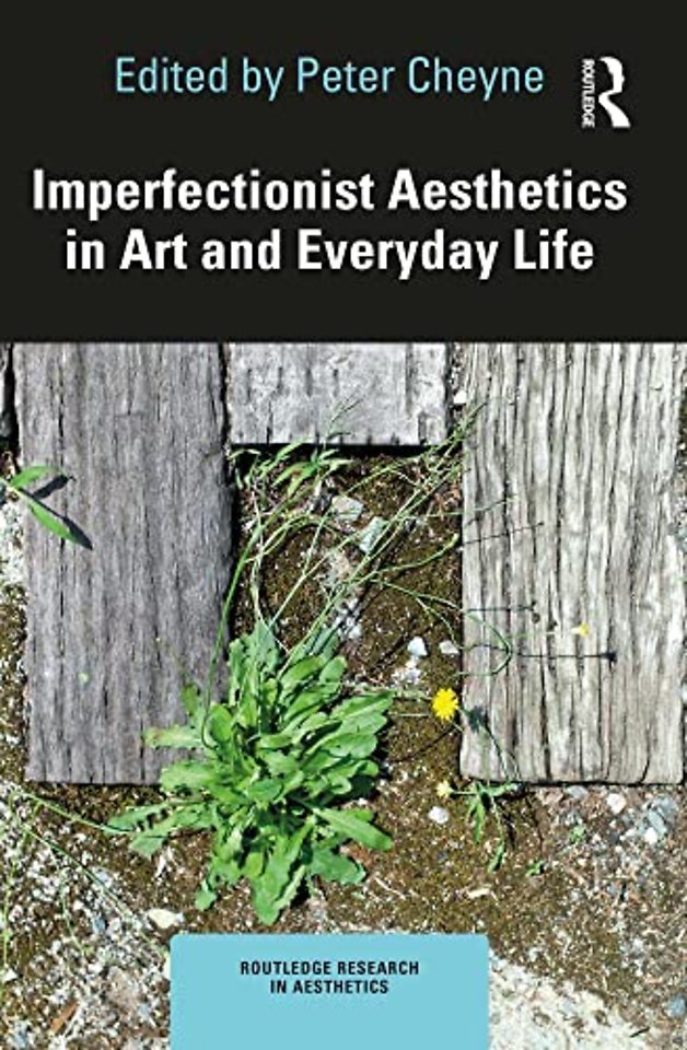 Imperfectionist Aesthetics in Art and Everyday Life