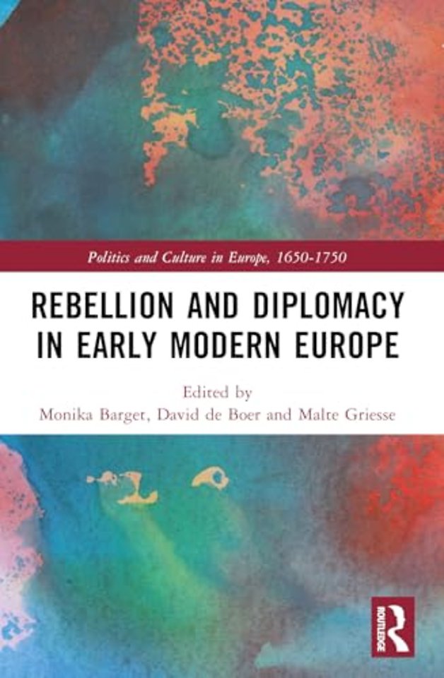 Rebellion and Diplomacy in Early Modern Europe