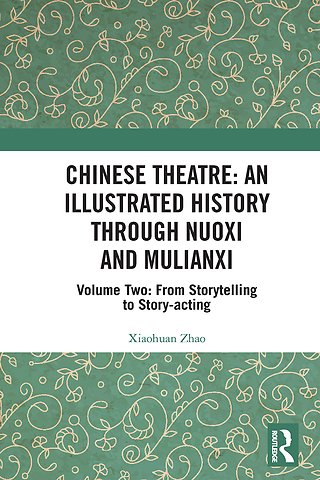 Chinese Theatre: An Illustrated History Through Nuoxi and Mulianxi