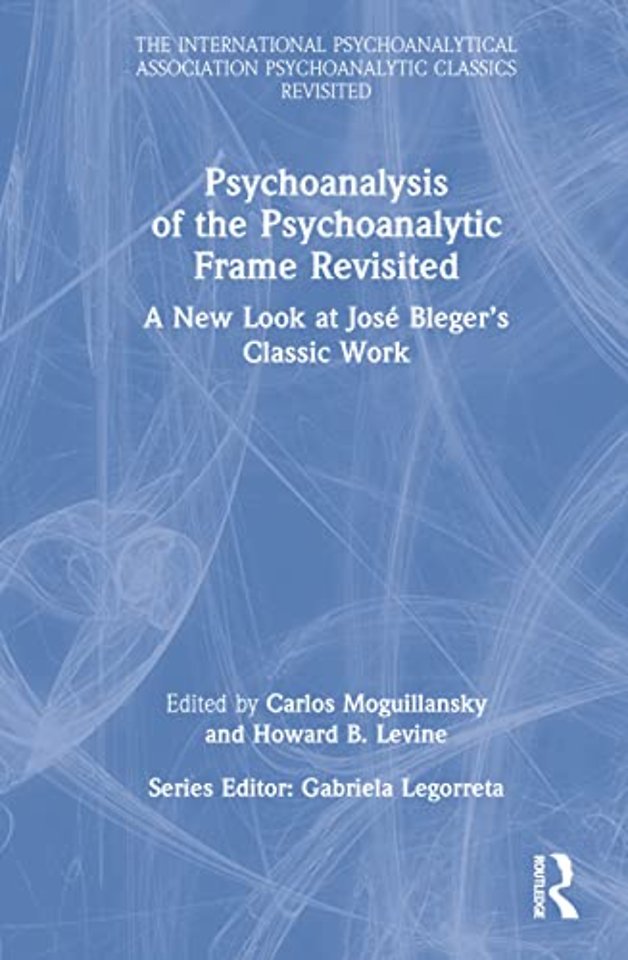 International Psychoanalytical Association Psychoanalytic Classics Revisited
