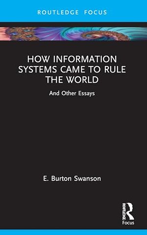 How Information Systems Came to Rule the World