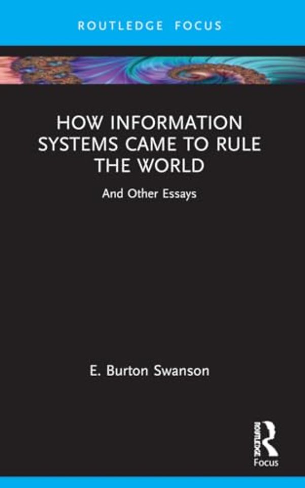 How Information Systems Came to Rule the World