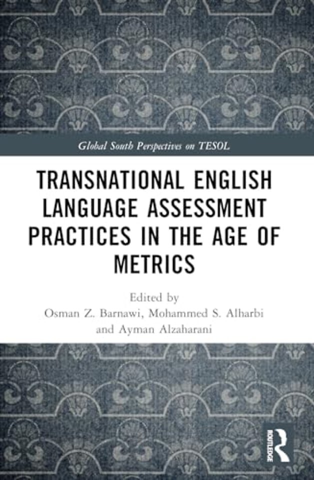 Transnational English Language Assessment Practices in the Age of Metrics