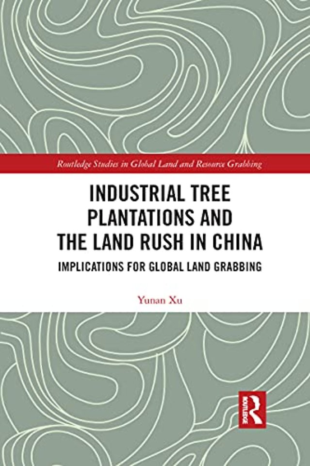 Industrial Tree Plantations and the Land Rush in China