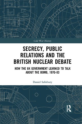 Secrecy, Public Relations and the British Nuclear Debate
