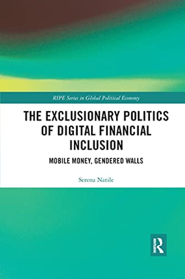 Exclusionary Politics of Digital Financial Inclusion