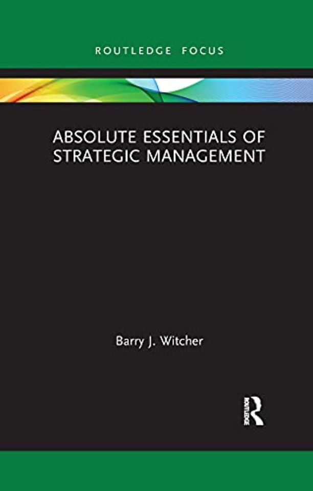 Absolute Essentials of Strategic Management