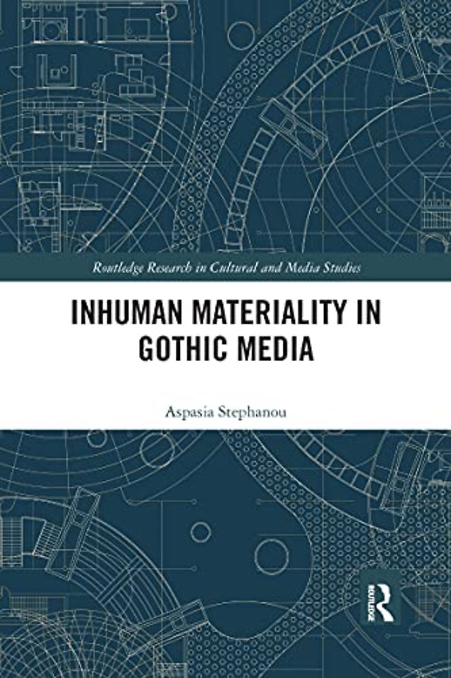 Inhuman Materiality in Gothic Media