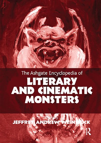 Ashgate Encyclopedia of Literary and Cinematic Monsters