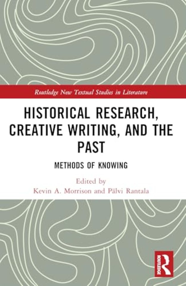 Historical Research, Creative Writing, and the Past