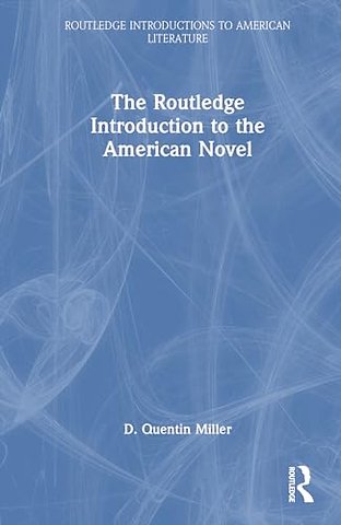 The Routledge Introduction to the American Novel