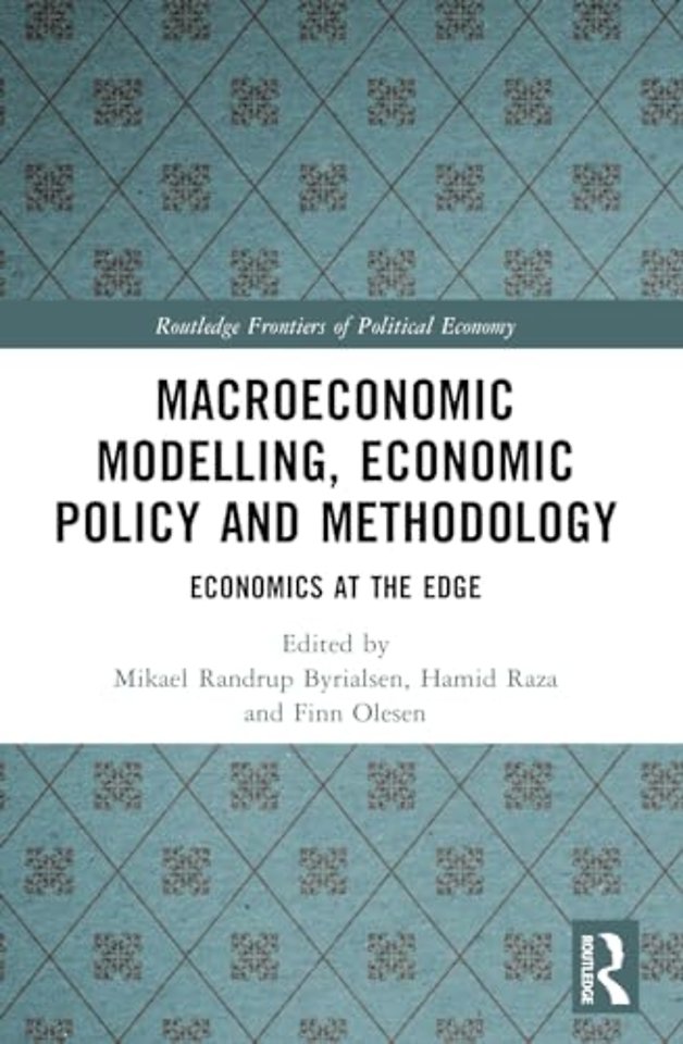 Macroeconomic Modelling, Economic Policy and Methodology