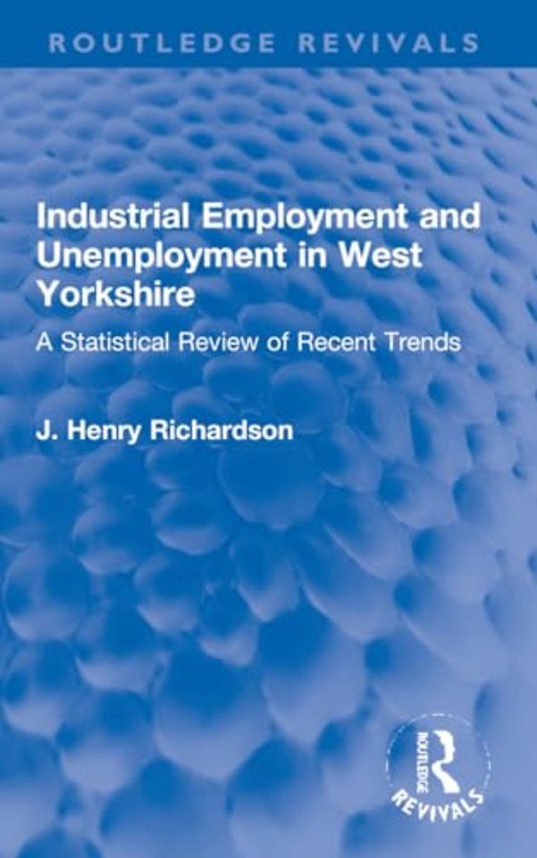 Industrial Employment and Unemployment in West Yorkshire