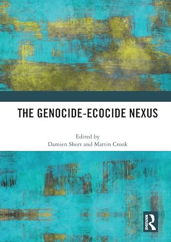 The Genocide-Ecocide Nexus