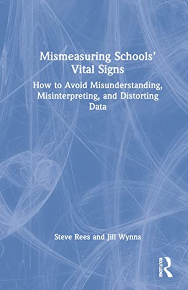 Mismeasuring Schools’ Vital Signs
