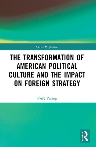 Transformation of American Political Culture and the Impact on Foreign Strategy