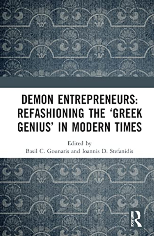 Demon Entrepreneurs: Refashioning the ‘Greek Genius’ in Modern Times