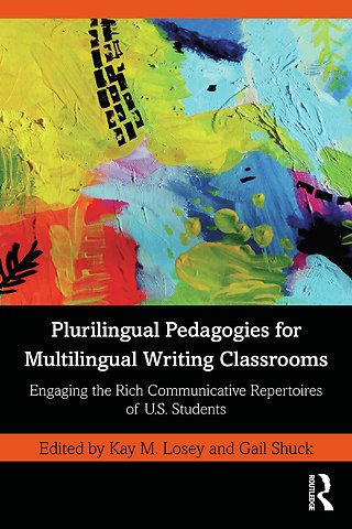 Plurilingual Pedagogies for Multilingual Writing Classrooms