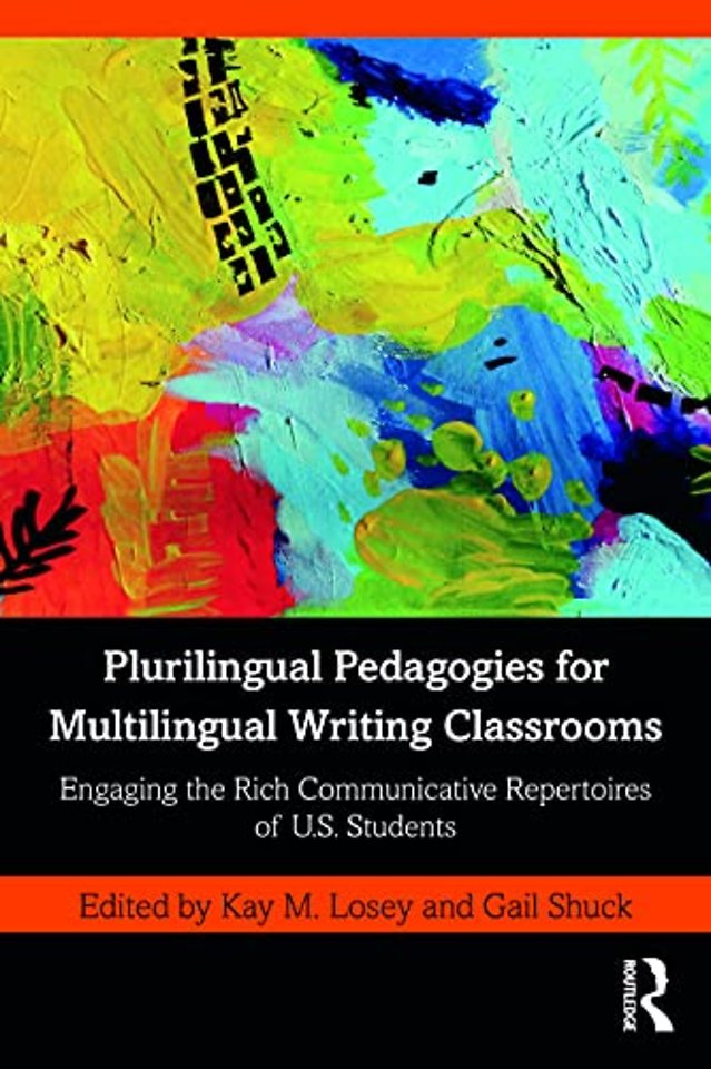 Plurilingual Pedagogies for Multilingual Writing Classrooms