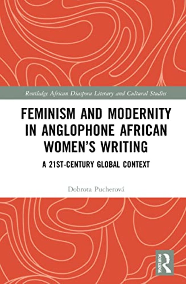 Feminism and Modernity in Anglophone African Women’s Writing