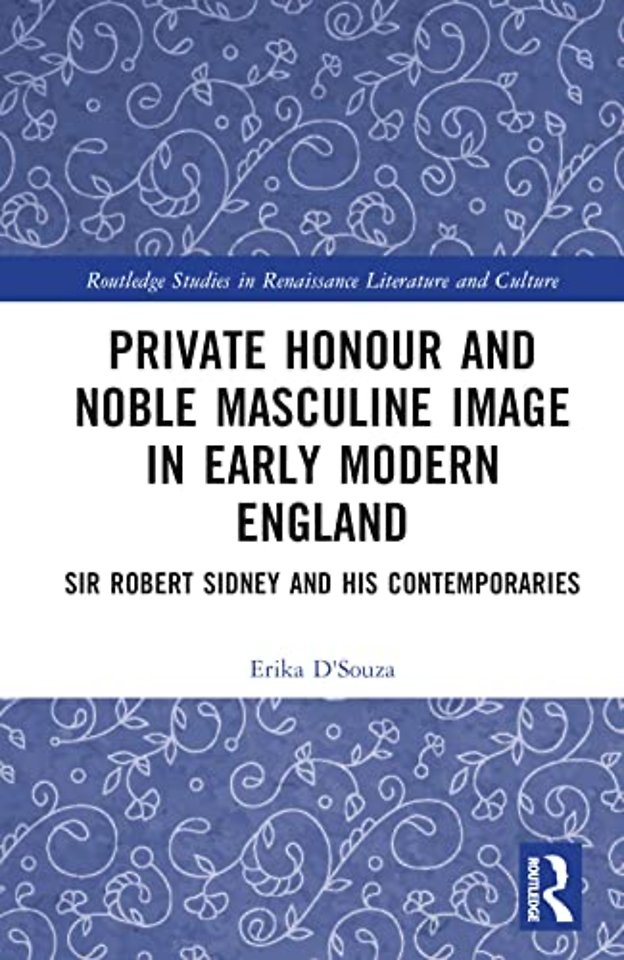 Private Honour and Noble Masculine Image in Early Modern England