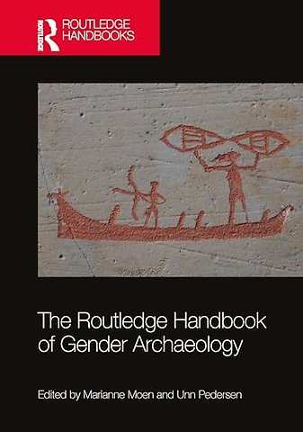 The Routledge Handbook of Gender Archaeology