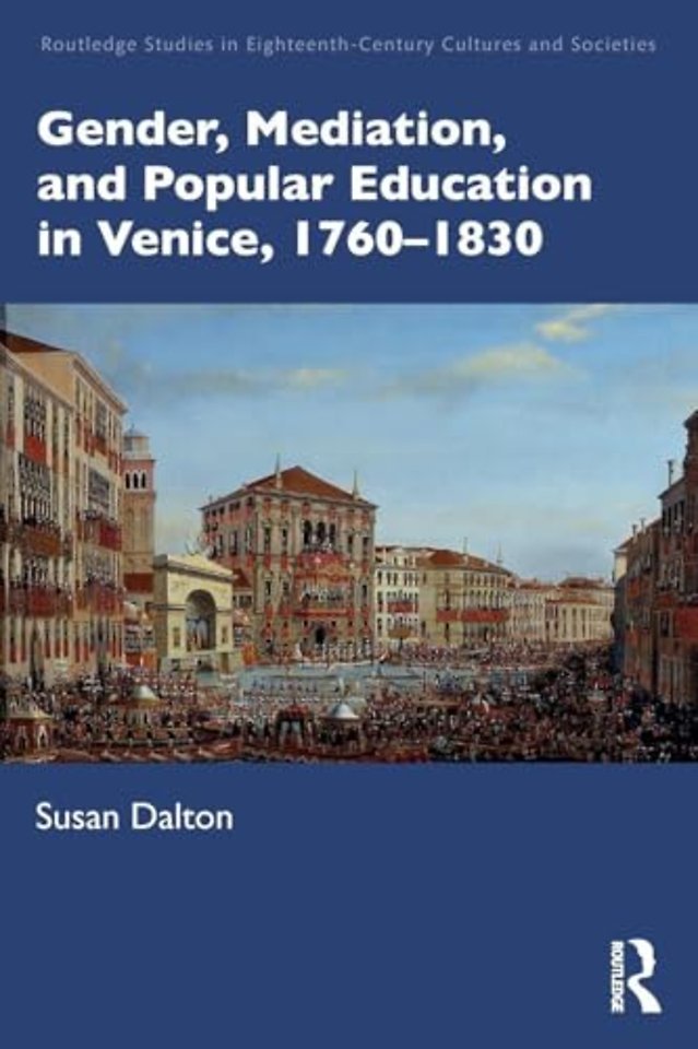 Gender, Mediation, and Popular Education in Venice, 1760–1830
